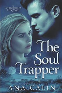 [View] EBOOK EPUB KINDLE PDF The Soul Trapper: A Superpowers Romance ((A Superpowers Romance Book 3)