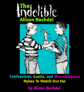 ACCESS EPUB KINDLE PDF EBOOK The Indelible Alison Bechdel: Confessions, Comix, and Miscellaneous Dyk