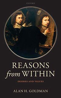 [Access] [PDF EBOOK EPUB KINDLE] Reasons from Within: Desires and Values by  Alan Goldman 📒