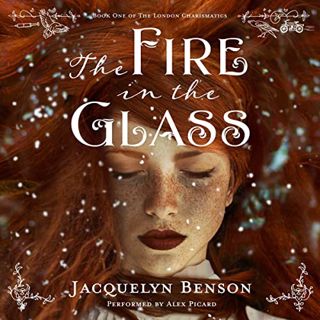 GET [EPUB KINDLE PDF EBOOK] The Fire in the Glass: The London Charismatics, Book 1 by  Jacquelyn Ben