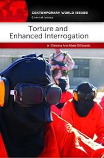 [View] [KINDLE PDF EBOOK EPUB] Torture and Enhanced Interrogation: A Reference Handbook (Contemporar