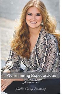 [Read] PDF EBOOK EPUB KINDLE Overcoming Expectations: A memoir by  Hallie Hovey-Murray &  Hallie Hov