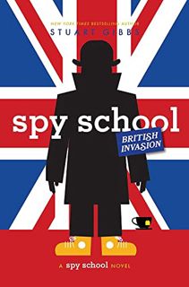 [Access] [EBOOK EPUB KINDLE PDF] Spy School British Invasion by  Stuart Gibbs 💗