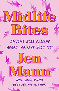 READ [PDF EBOOK EPUB KINDLE] Midlife Bites: Anyone Else Falling Apart, Or Is It Just Me? by  Jen Man