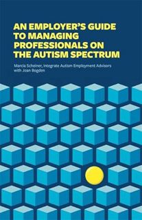 [Get] [PDF EBOOK EPUB KINDLE] An Employer's Guide to Managing Professionals on the Autism Spectrum b