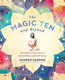 VIEW [PDF EBOOK EPUB KINDLE] The Magic Ten and Beyond: Daily Spiritual Practice for Greater Peace an
