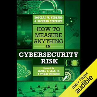 Read [EBOOK EPUB KINDLE PDF] How to Measure Anything in Cybersecurity Risk by  Douglas W. Hubbard,Ri