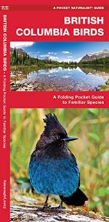 VIEW [EBOOK EPUB KINDLE PDF] British Columbia Birds: A Folding Pocket Guide to Familiar Species (Wil