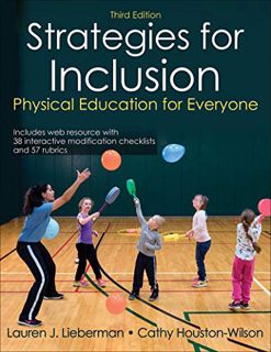 Access EPUB KINDLE PDF EBOOK Strategies for Inclusion: Physical Education for Everyone by  Lauren J.
