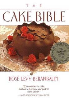 VIEW EPUB KINDLE PDF EBOOK The Cake Bible by  Rose Levy Beranbaum 💓