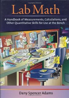 [View] KINDLE PDF EBOOK EPUB Lab Math: A Handbook of Measurements, Calculations, and Other Quantitat