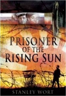 Read [PDF EBOOK EPUB KINDLE] Prisoner of the Rising Sun by  Stanley Wort 📩