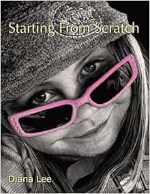 [VIEW] [EPUB KINDLE PDF EBOOK] Starting From Scratch: A plethora of information for creating scratch