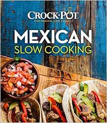 [Access] [KINDLE PDF EBOOK EPUB] Crockpot Mexican Slow Cooking by Publications International Ltd. 📕