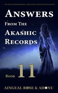 [View] PDF EBOOK EPUB KINDLE Answers From The Akashic Records - Vol 11: Practical Spirituality for a