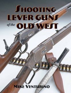 Read KINDLE PDF EBOOK EPUB Shooting Lever Guns of the Old West by  Mike Venturino,Venturino,Mike and