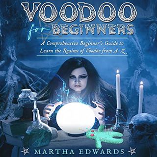 [Get] PDF EBOOK EPUB KINDLE Voodoo for Beginners: A Comprehensive Beginner’s Guide to Learn the Real