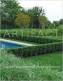 VIEW [KINDLE PDF EBOOK EPUB] Artifact: The Art and Gardens of Jeff Mendoza by Jeff Mendoza 📧