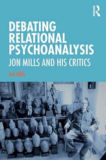 [GET] EBOOK EPUB KINDLE PDF Debating Relational Psychoanalysis by  Jon Mills ✉️