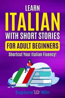 [View] [PDF EBOOK EPUB KINDLE] Learn Italian with Short Stories for Adult Beginners: Shortcut Your I
