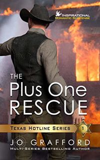 [ACCESS] [EBOOK EPUB KINDLE PDF] The Plus One Rescue: Christian Romantic Suspense (Texas Hotline Ser