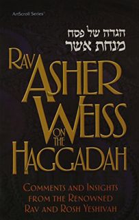 [Get] [PDF EBOOK EPUB KINDLE] Rav Asher Weiss on the Haggadah: Comments and Insights from the Renown