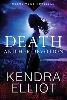 [GET] PDF EBOOK EPUB KINDLE Death and Her Devotion (Rogue Vows Book 1) by  Kendra Elliot 🧡
