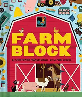 Get [KINDLE PDF EBOOK EPUB] Farmblock (An Abrams Block Book) by  Christopher Franceschelli &  Peski
