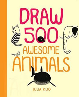 Read KINDLE PDF EBOOK EPUB Draw 500 Awesome Animals: A Sketchbook for Artists, Designers, and Doodle