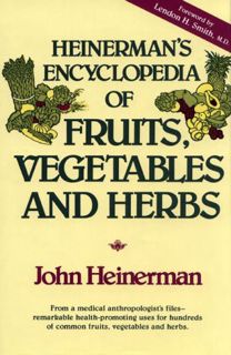 [ACCESS] [PDF EBOOK EPUB KINDLE] Heinerman's Encyclopedia of Fruits, Vegetables, and Herbs by  John