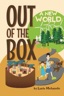 [ACCESS] [PDF EBOOK EPUB KINDLE] Out of The Box: A New World by  Lucia Matuonto,Gabriella Tirado,May