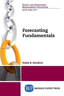 ACCESS [EBOOK EPUB KINDLE PDF] Forecasting Fundamentals by  Nada Sanders ✉️