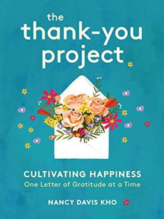 [READ] KINDLE PDF EBOOK EPUB The Thank-You Project: Cultivating Happiness One Letter of Gratitude at