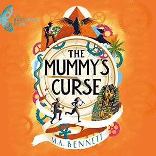 View [EPUB KINDLE PDF EBOOK] The Mummy's Curse: The Butterfly Club, Book 2 by  M.A. Bennett,Philip B