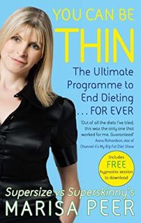 [ACCESS] EPUB KINDLE PDF EBOOK You Can Be Thin: The Ultimate Programme to End Dieting...Forever by