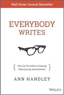 Get EBOOK EPUB KINDLE PDF Everybody Writes: Your Go-To Guide to Creating Ridiculously Good Content b