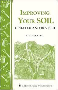 [Get] EPUB KINDLE PDF EBOOK Improving Your Soil: Storey's Country Wisdom Bulletin A-202 (Storey Coun