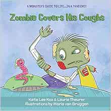 [Access] [EBOOK EPUB KINDLE PDF] Zombie Covers His Coughs (A Monster's Guide to Life...in a Pandemic