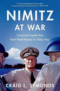 [View] [PDF EBOOK EPUB KINDLE] Nimitz at War: Command Leadership from Pearl Harbor to Tokyo Bay by
