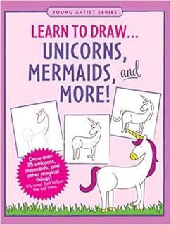 [View] PDF EBOOK EPUB KINDLE Learn to Draw... Unicorns, Mermaids & More (Easy Step-by-Step Drawing G