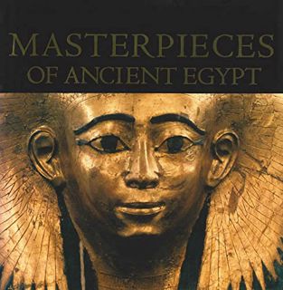 [READ] EBOOK EPUB KINDLE PDF Masterpieces of Ancient Egypt by  Nigel Strudwick 💜