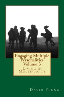 Access [KINDLE PDF EBOOK EPUB] Engaging Multiple Personalities Volume 3: Living in Multiplicity by