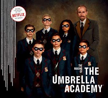 View PDF EBOOK EPUB KINDLE The Making of The Umbrella Academy by  Netflix,Gerard Way,Gabriel Ba,Stev