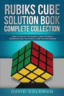 [READ] [PDF EBOOK EPUB KINDLE] Rubiks Cube Solution Book Complete Collection: How to Solve the Rubik