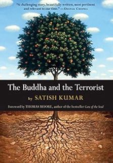[VIEW] EPUB KINDLE PDF EBOOK The Buddha and the Terrorist by Satish KumarThomas MooreAllan Hunt Badi