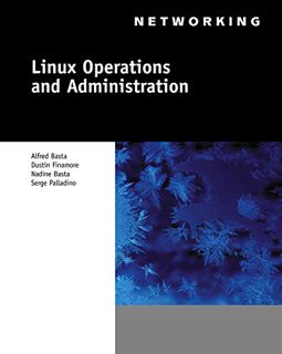 VIEW [EBOOK EPUB KINDLE PDF] Linux Operations and Administration by  Alfred Basta,Dustin A. Finamore
