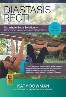 [GET] PDF EBOOK EPUB KINDLE Diastasis Recti: The Whole-body Solution to Abdominal Weakness and Separ