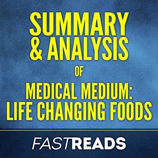 [VIEW] KINDLE PDF EBOOK EPUB Summary & Analysis of Medical Medium Life Changing Foods by  FastReads,