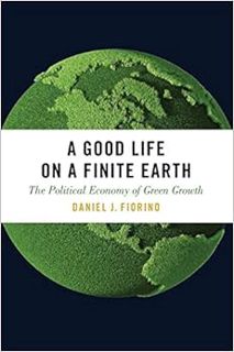 [Access] KINDLE PDF EBOOK EPUB A Good Life on a Finite Earth: The Political Economy of Green Growth