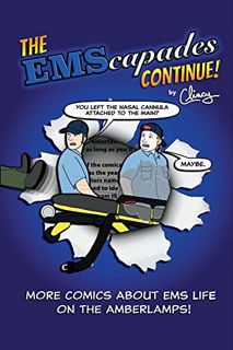 READ EBOOK EPUB KINDLE PDF The EMScapades Continue!: More Comics About EMS Life On the Amberlamps by